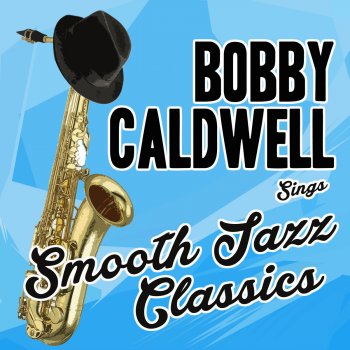 Bobby Caldwell Never Loved Before