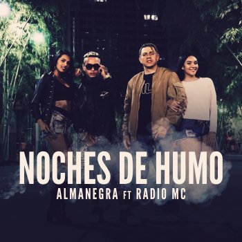 Almanegra feat. Radio MC Noches de Humo (feat. Radio MC)