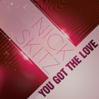 Nick Skitz You Got the Love (Starkillers Remix)