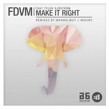 FDVM feat. Tyler Sjöström & Wankelmut Make It Right - Wankelmut Extended Remix