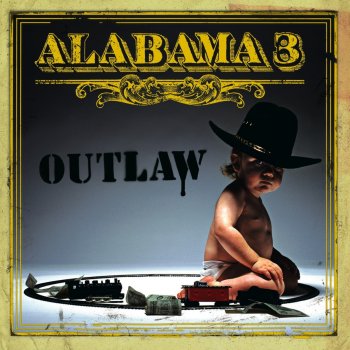 Alabama 3 How Can I Protect You (Featuring Aslan)