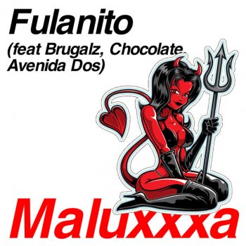 Fulanito feat. Brugalz, Chocolate & Avenida Dos Maluxxxa