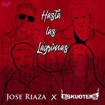 Jose Riaza feat. Eskuoters Hasta las Lágrimas