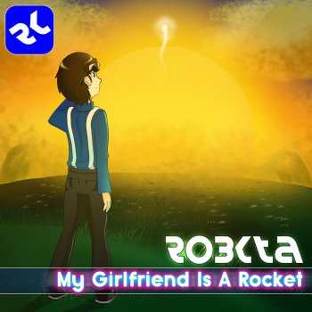 RoBKTA My Girlfriend Is A Rocket
