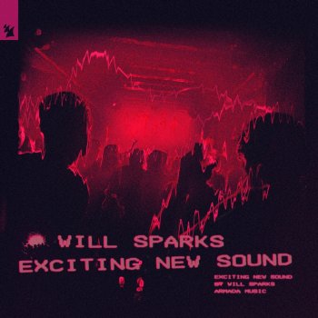 Will Sparks Exciting New Sound