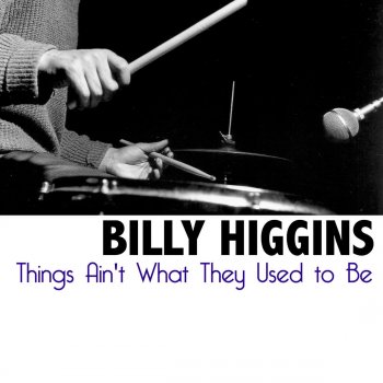 Billy Higgins Things Ain't What They Used To Be