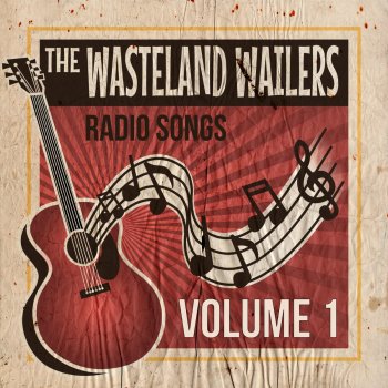 The Wasteland Wailers Whole Lotta Magic