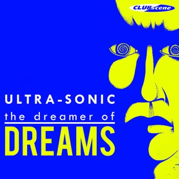 Ultra-Sonic The Dreamer of Dreams (Radio Edit)