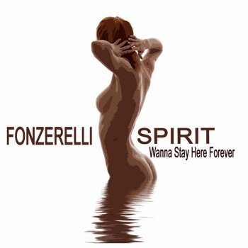 Fonzerelli Spirit (Wanna Stay Here Forever) (Vocal Mix)