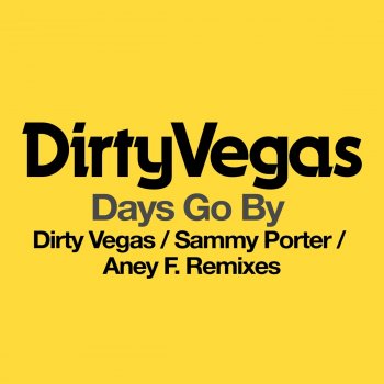 Dirty Vegas feat. Sammy Porter Days Go By - Sammy Porter Remix