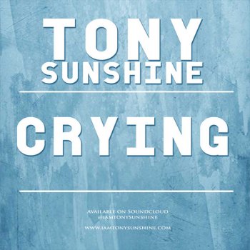 Tony Sunshine Crying