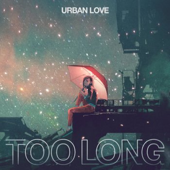 Urban Love Too Long