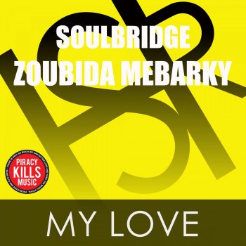 Soulbridge feat. Zoubida Mebarki My Love (2015 Summer Mix)