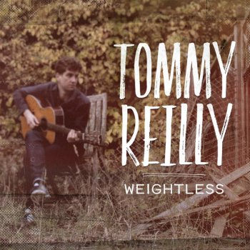 Tommy Reilly Weightless