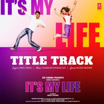 Mika Singh feat. Shankar-Ehsaan-Loy Its My Life Title Track (From "Its My Life")