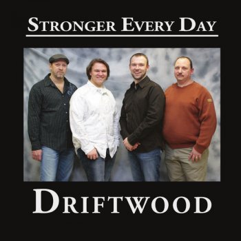 Driftwood Stronger Every Day
