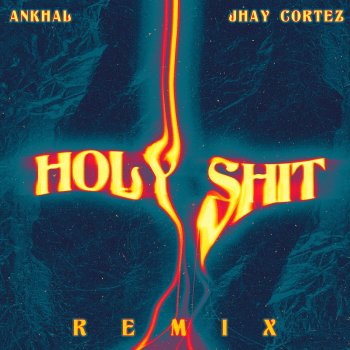 Ankhal feat. Jhayco Holy Shit - Remix