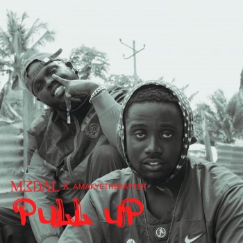 M3dal Pull Up (feat. Amakyetherapper)