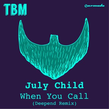 July Child When You Call (Deepend Remix)