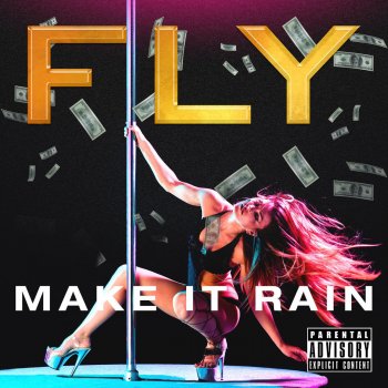 Fly Make It Rain
