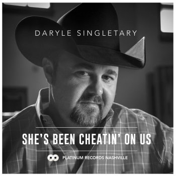 Daryle Singletary She's Been Cheatin' on Us