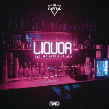 DJ Capital Liquor (feat. Malachi & Da L.E.S)