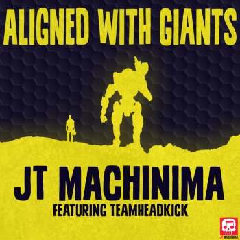 J.T. Machinima feat. Teamheadkick Aligned with Giants