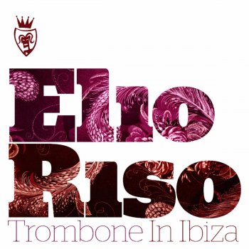 Elio Riso Trombone In Ibiza (Silver Pixel Vocal Mix)
