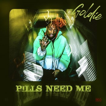Goldie Pills Need Me