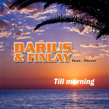 Darius & Finlay & Nicco Till Morning (Pedro De Cabra Remix Edit)