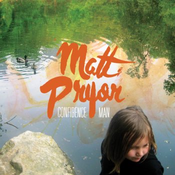 Matt Pryor Confidence Man