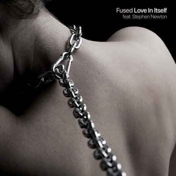 Fused Love In Itself (feat. Stephen Newton) [2022 Remaster]