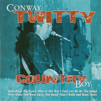 Conway Twitty You Made Me What I Am