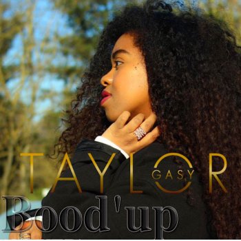Taylor Gasy Bood'up