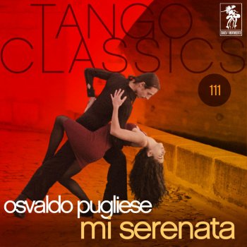 Osvaldo Pugliese feat. Miguel Montero & Jorge Maciel Mi serenata