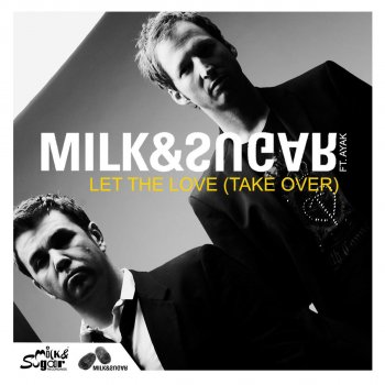 Milk & Sugar feat. Ayak Let the Love (Take Over) [Gaudino & Rooney Radio Edit]
