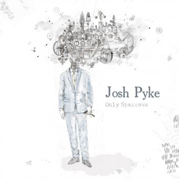 Josh Pyke The World Is a Picture