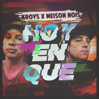 Kroys feat. Dj Ropo, El Bruto Chr & Meison Nois Hoy en Que