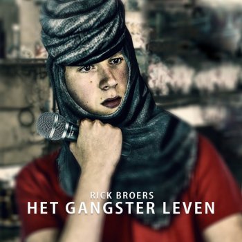 Rick Broers Het Gangster Leven