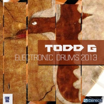 Todd G Electronic Drums 2013 (Remake Mix)