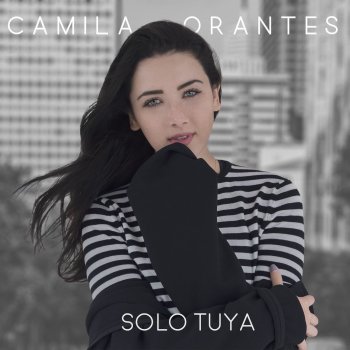 Camila Orantes Solo Tuya