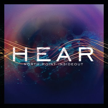 North Point InsideOut Hands Toward Heaven (feat.Chris Cauley) (Live)