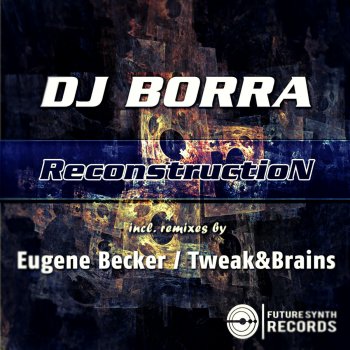 TWEAK&BRAINS feat. Dj Borra Reconstruction - TWEAK&BRAINS Remix
