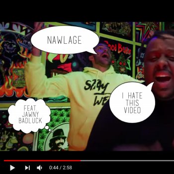 Nawlage feat. Jawny BadLuck & DJ Mostwanted I Hate This Video (feat. Jawny BadLuck & DJ Mostwanted)