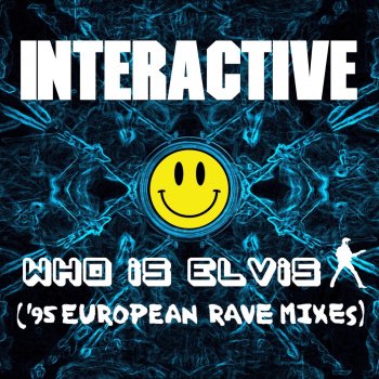 Interactive feat. Discofrisco & DJ Inferno Who Is Elvis - Happy Hardcore Edit