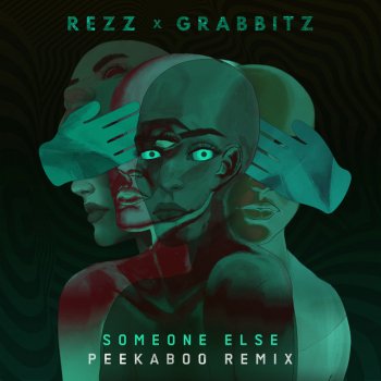 Rezz feat. Grabbitz & PEEKABOO Someone Else - PEEKABOO Remix
