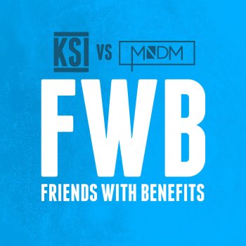 KSI feat. MNDM Friends with Benefits