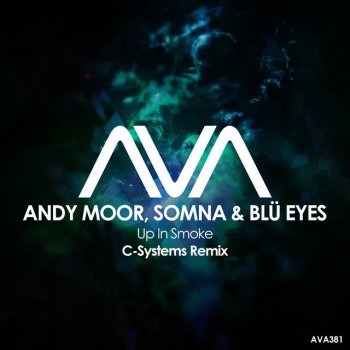 Andy Moor feat. Somna, BLÜ EYES & C-Systems Up In Smoke - C-Systems Extended Remix
