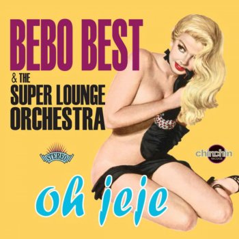 Bebo Best & The Super Lounge Orchestra A 100 Lounge Lizzard