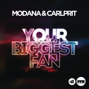 Modana & Carlprit Your Biggest Fan - Extended